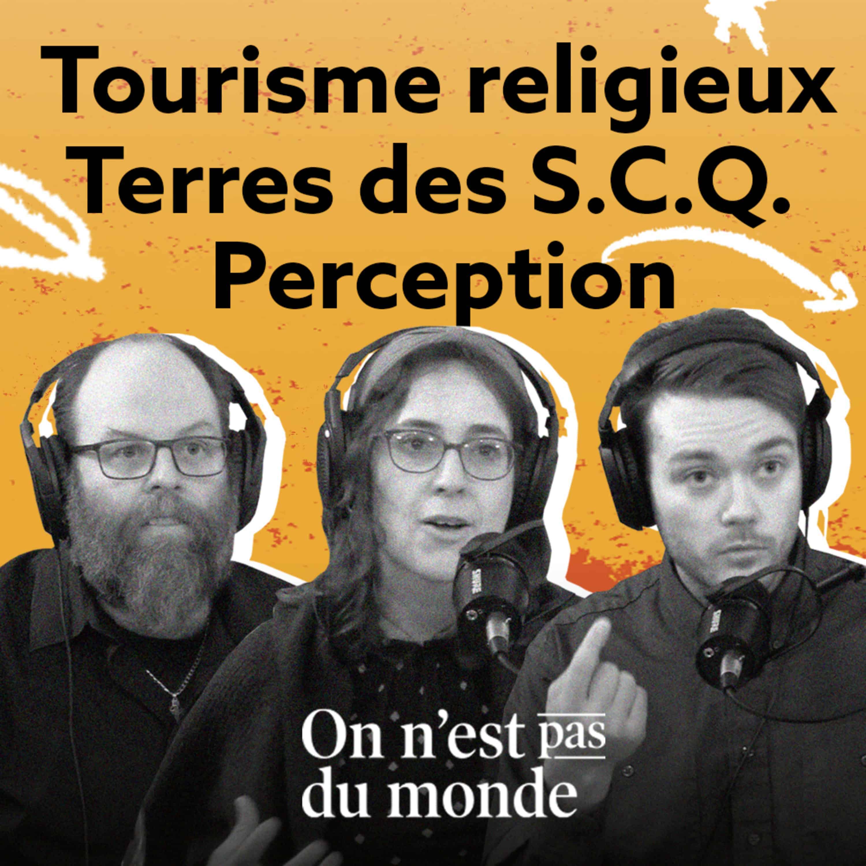 Tourisme religieux | Terres des S.C.Q. | Perception