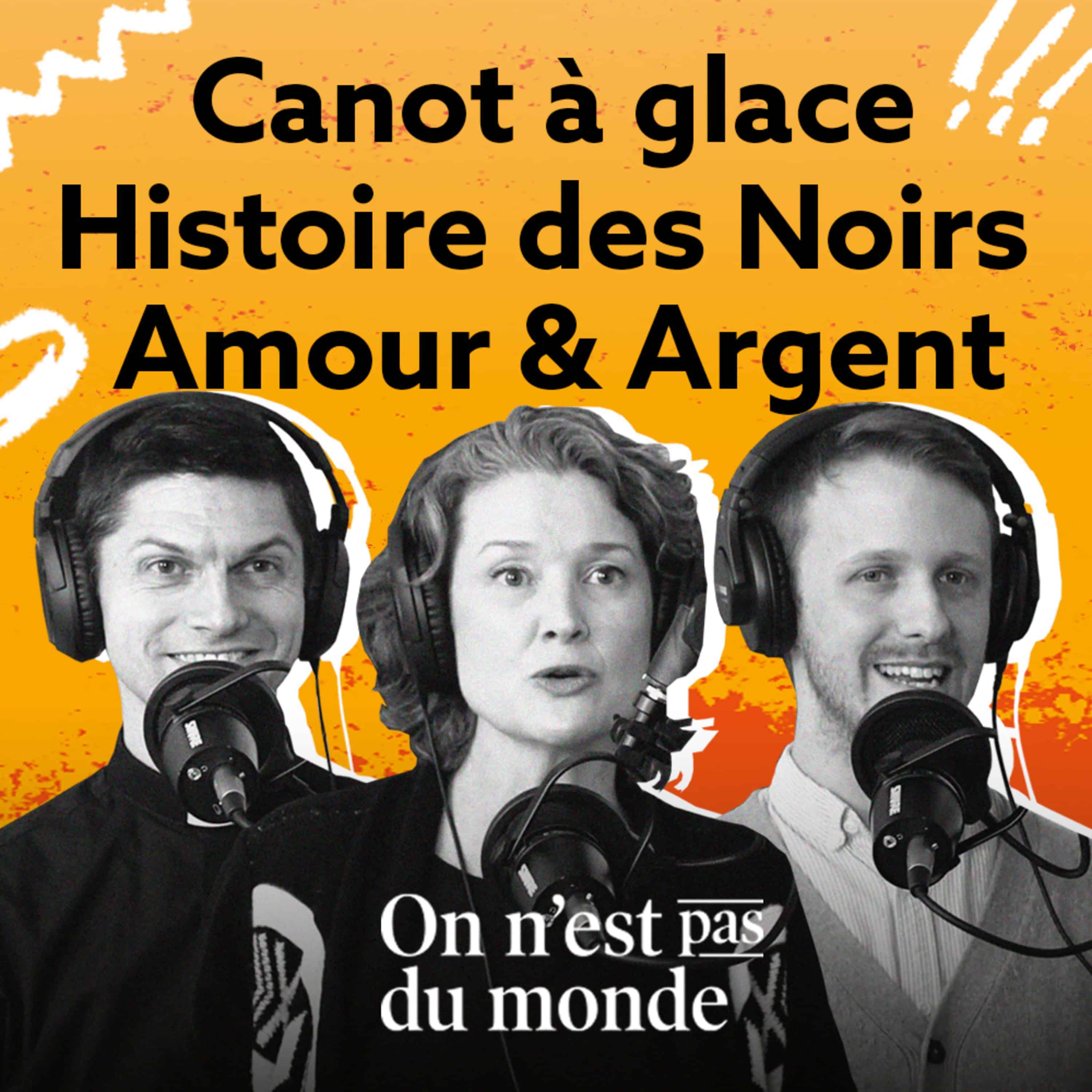 Canot à glace | Histoire des Noirs | Amour & Argent