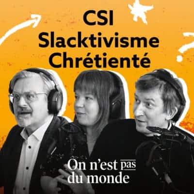 CSI | Slacktivisme | Chrétienté