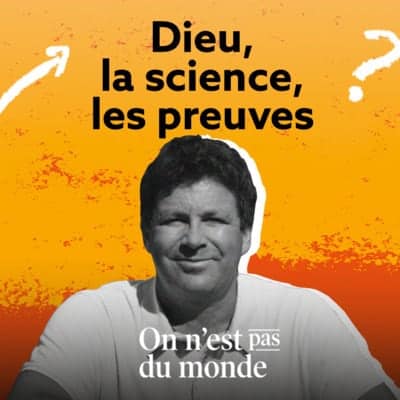 Dieu, la science, les preuves avec Olivier Bonnassies