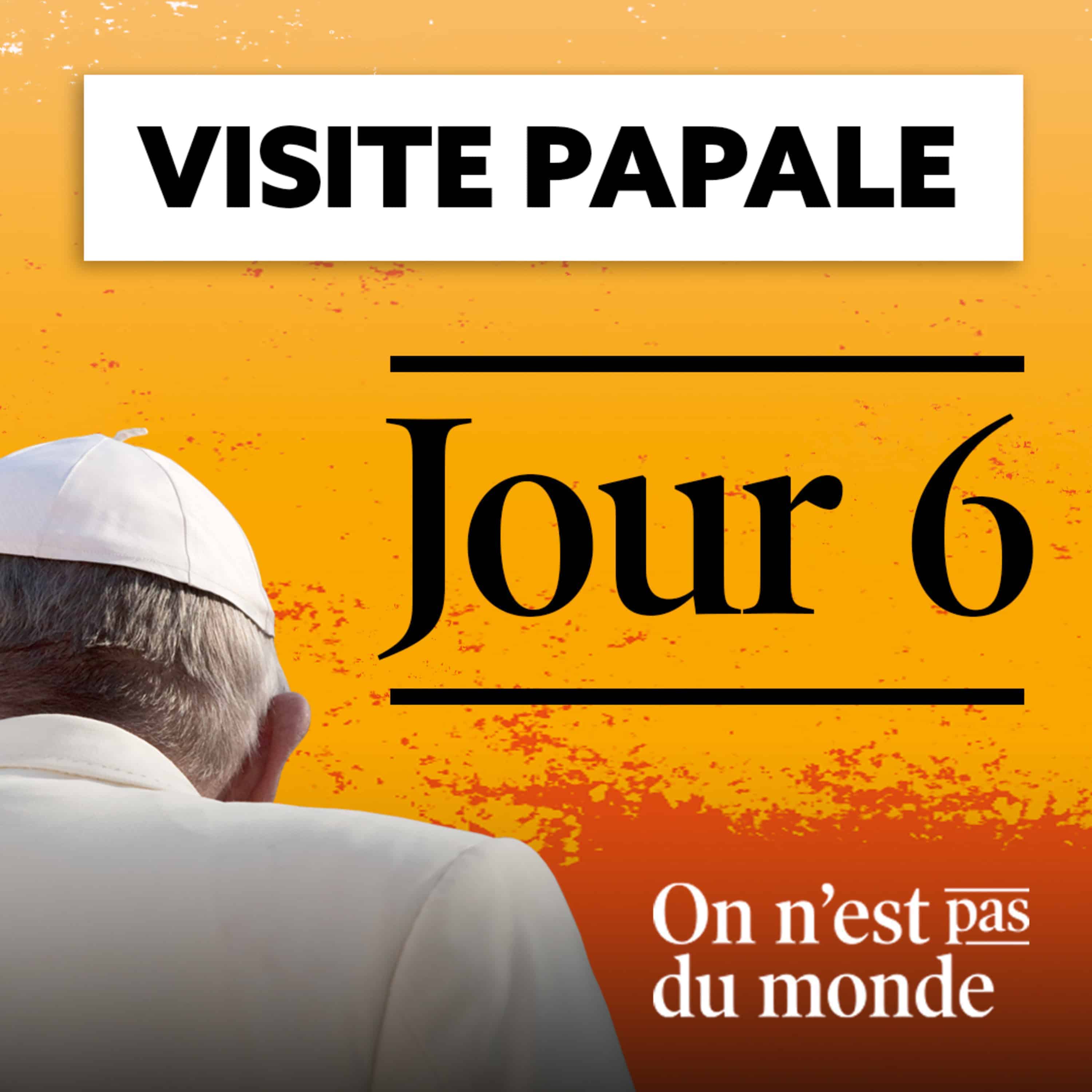 Spécial Visite Papale Jour 6