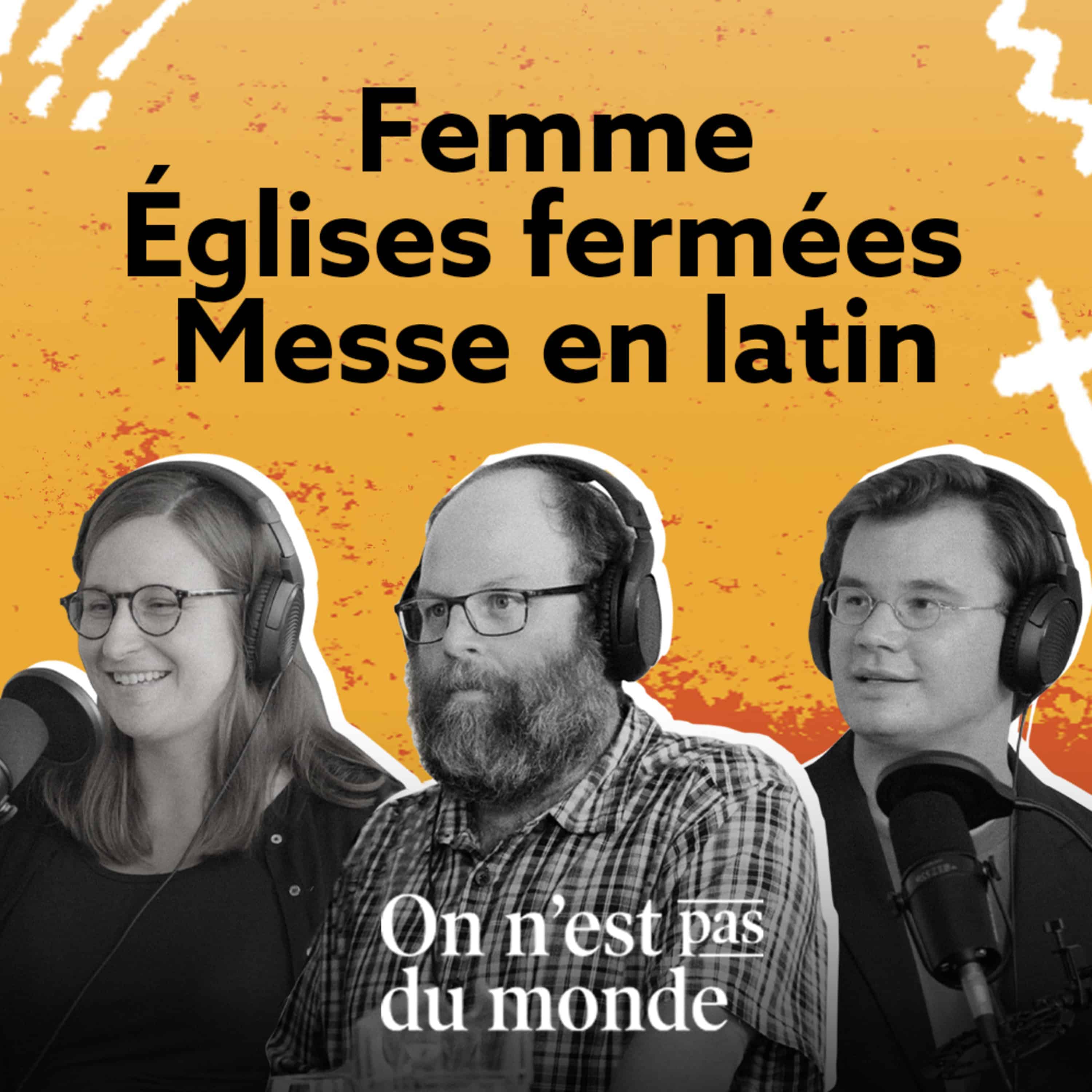 Femme | Églises fermées | Messe en latin