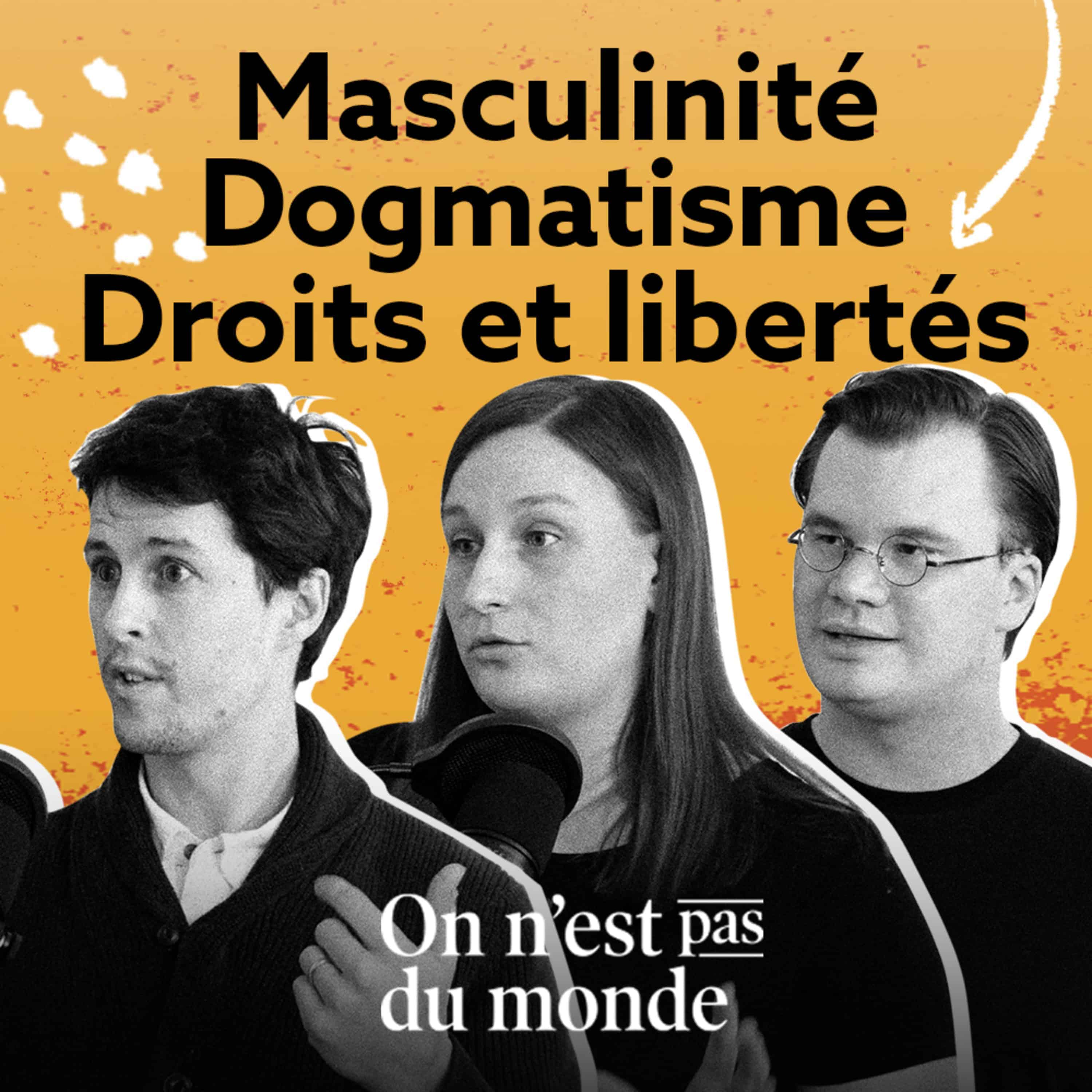 Masculinité | Dogmatisme | Droits et libertés